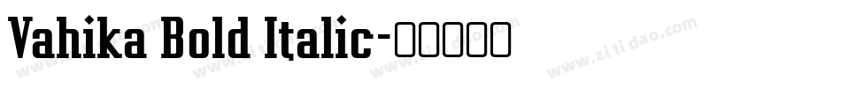 Vahika Bold Italic字体转换